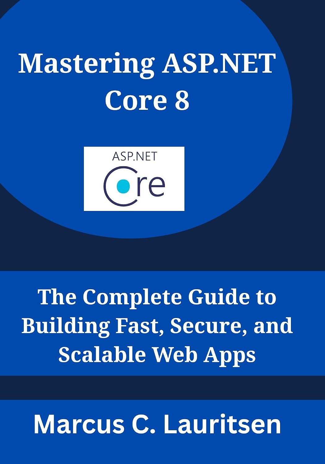 ler totalmente Mastering ASP.NET Core 8: The Complete Guide to Building Fast, Secure, and Scalable Web Apps (English Edition)
