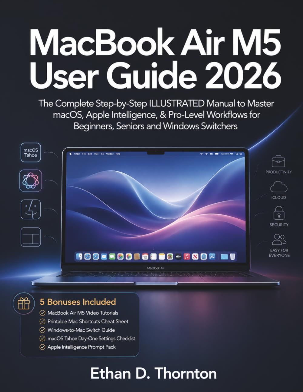 MacBook Air M5 User Guide 2026: The Complete Step-by-Step ILLUSTRATED Manual to Master macOS, Apple Intelligence, & Pro-Level Workflows for Beginners, Seniors and Windows Switchers baixar livro de graça