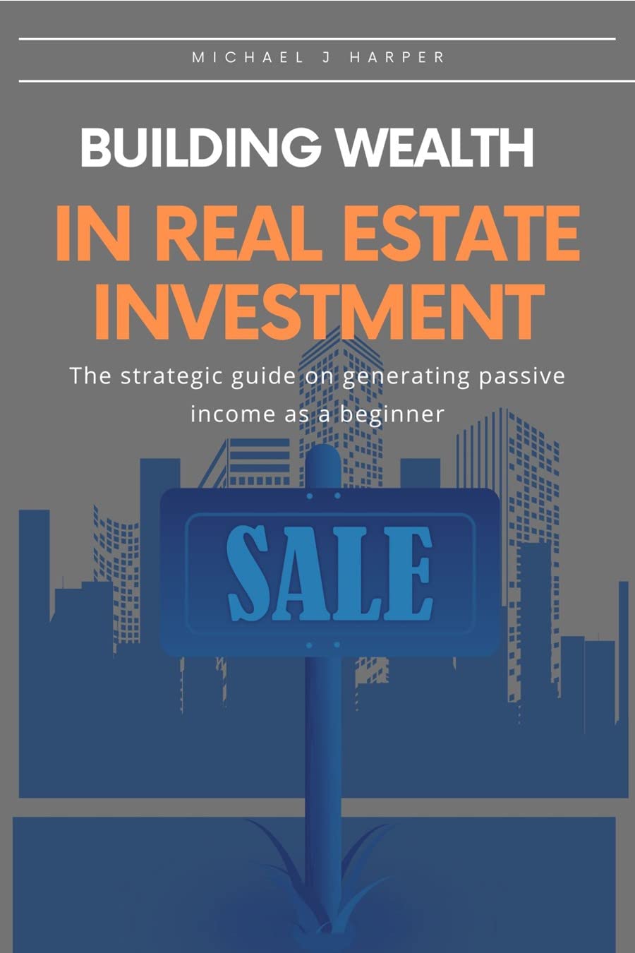 ler totalmente Building wealth in real estate investment:: The strategic guide on generating passive income as a beginner (English Edition)