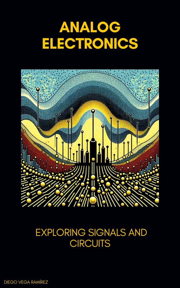 Analog Electronics: Exploring Signals and Circuits (Master in Electronics: From Beginner to Engineer Book 2) (English Edition) baixar o livro de graça