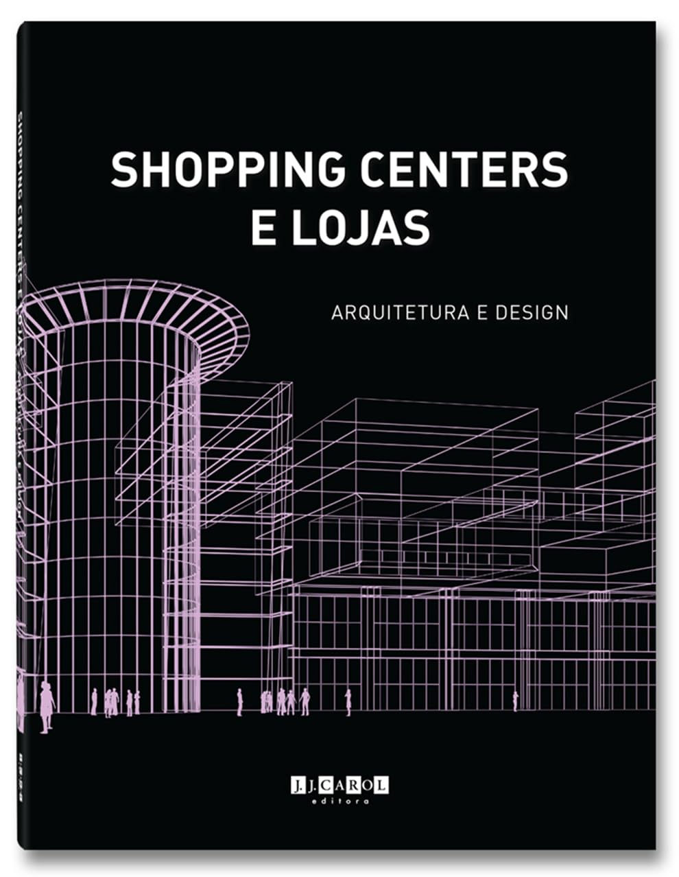 Shopping Centers e Lojas. Arquitetura e Design