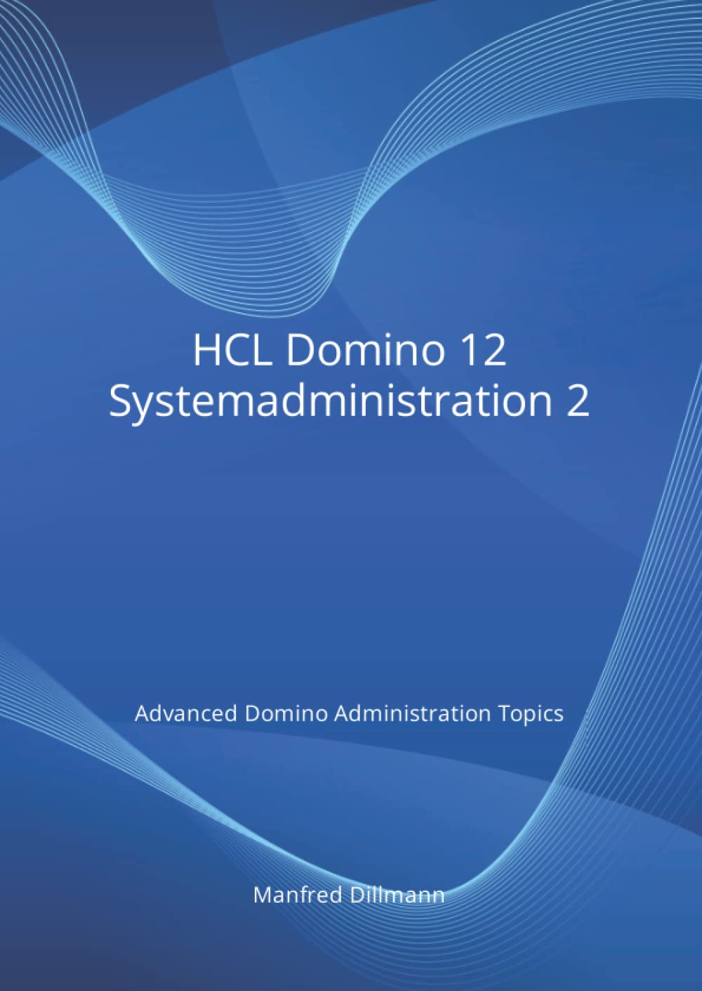 HCL Domino 12 Systemadministration 2: Advanced Domino Administration Topics baixar livro de graça