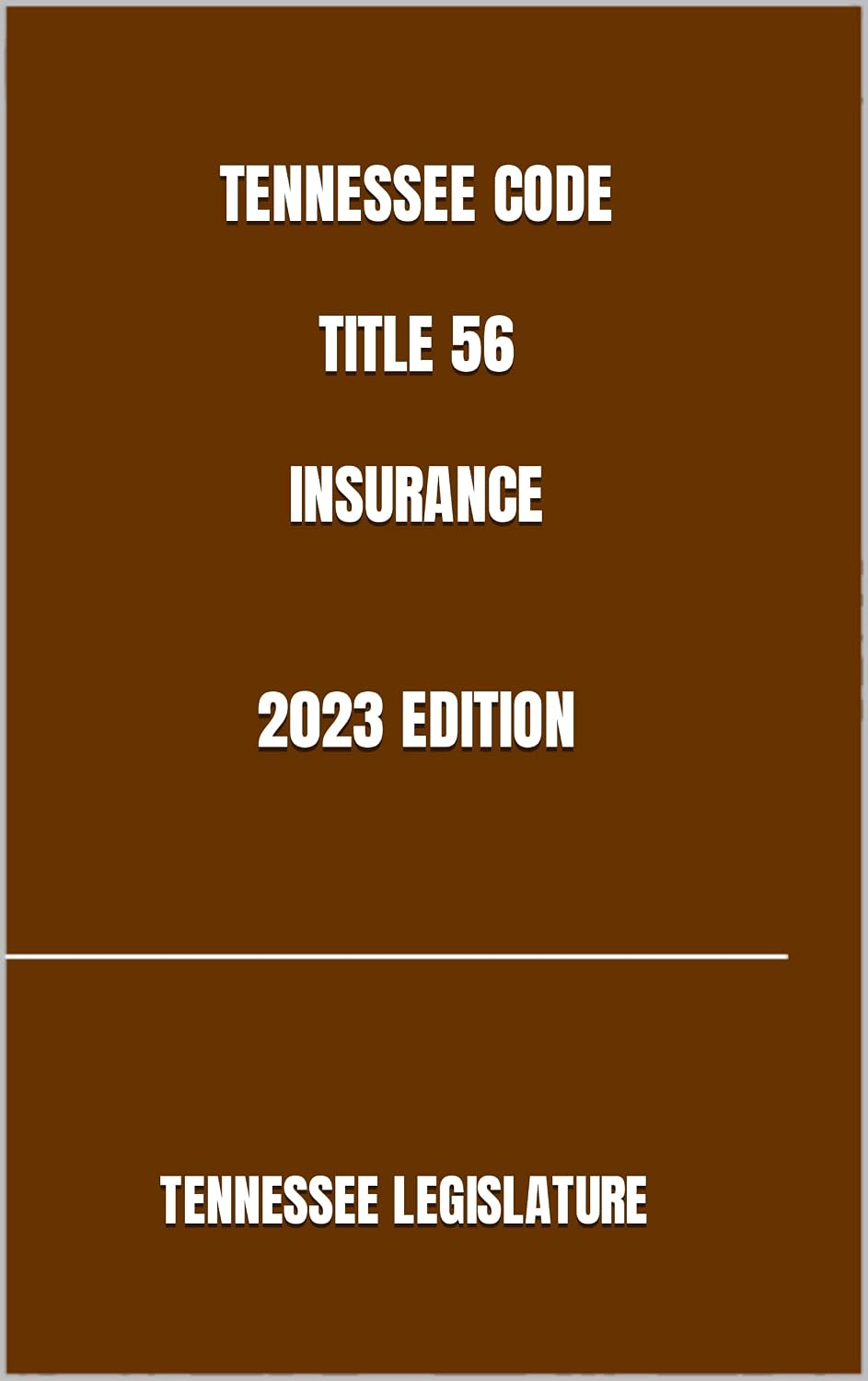TENNESSEE CODE TITLE 56 INSURANCE 2023 EDITION (English Edition) baixar livro de graça