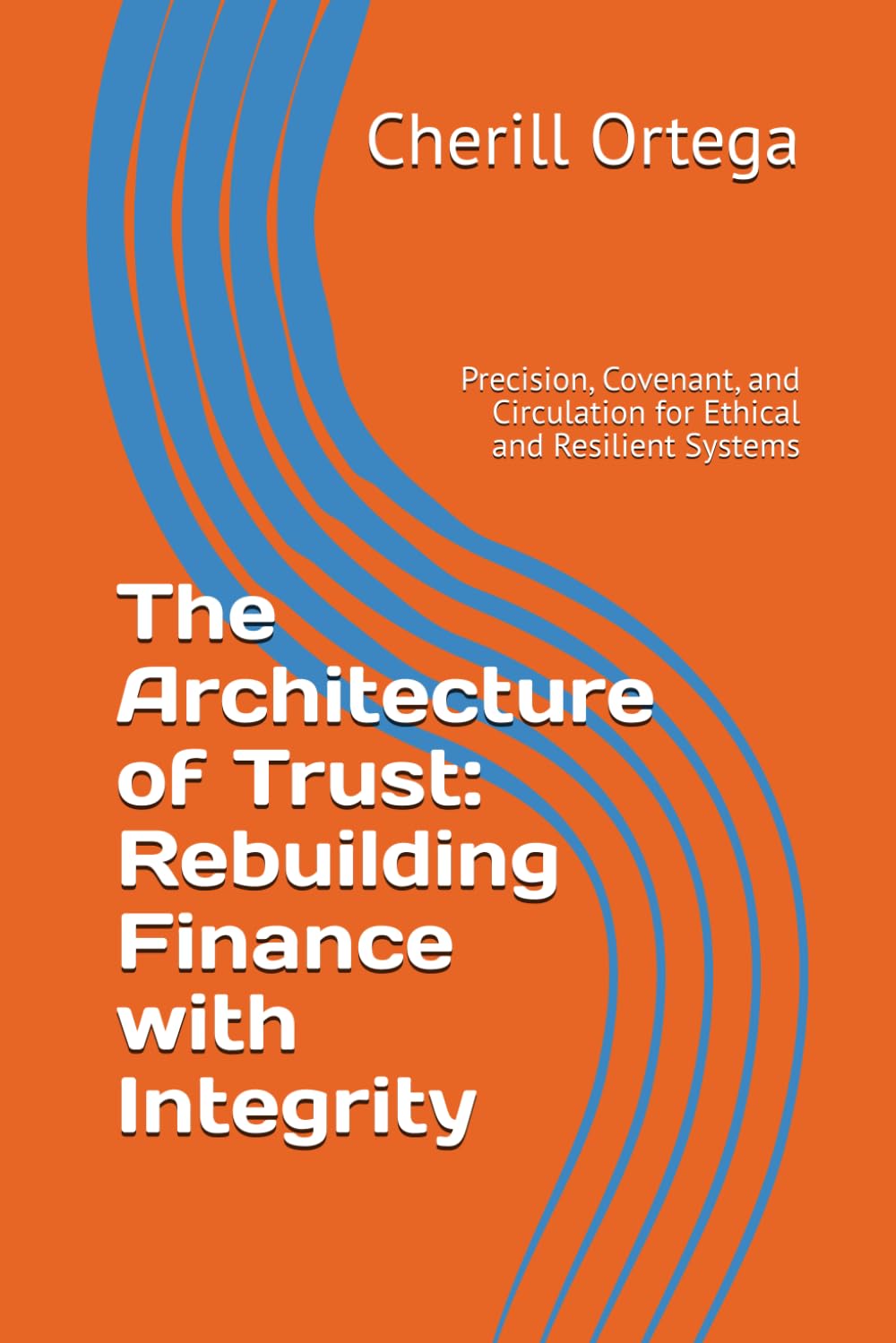 capítulo por capítulo baixar The Architecture of Trust: Rebuilding Finance with Integrity: Precision, Covenant, and Circulation for Ethical and Resilient Systems