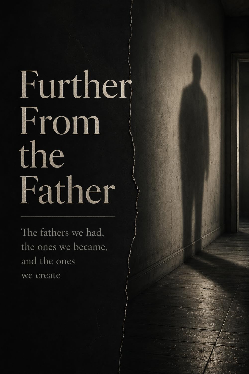 ler totalmente Further From the Father: The fathers we had, the ones we became, and the ones we create