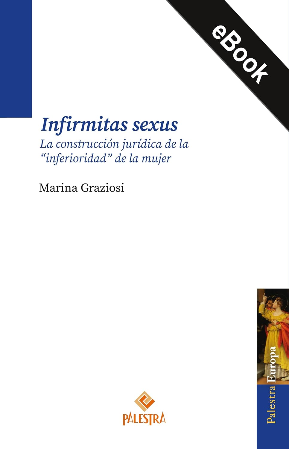 capítulo por capítulo baixar Infirmitas sexus: La construcción jurídica de la "inferioridad" de la mujer (Spanish Edition)