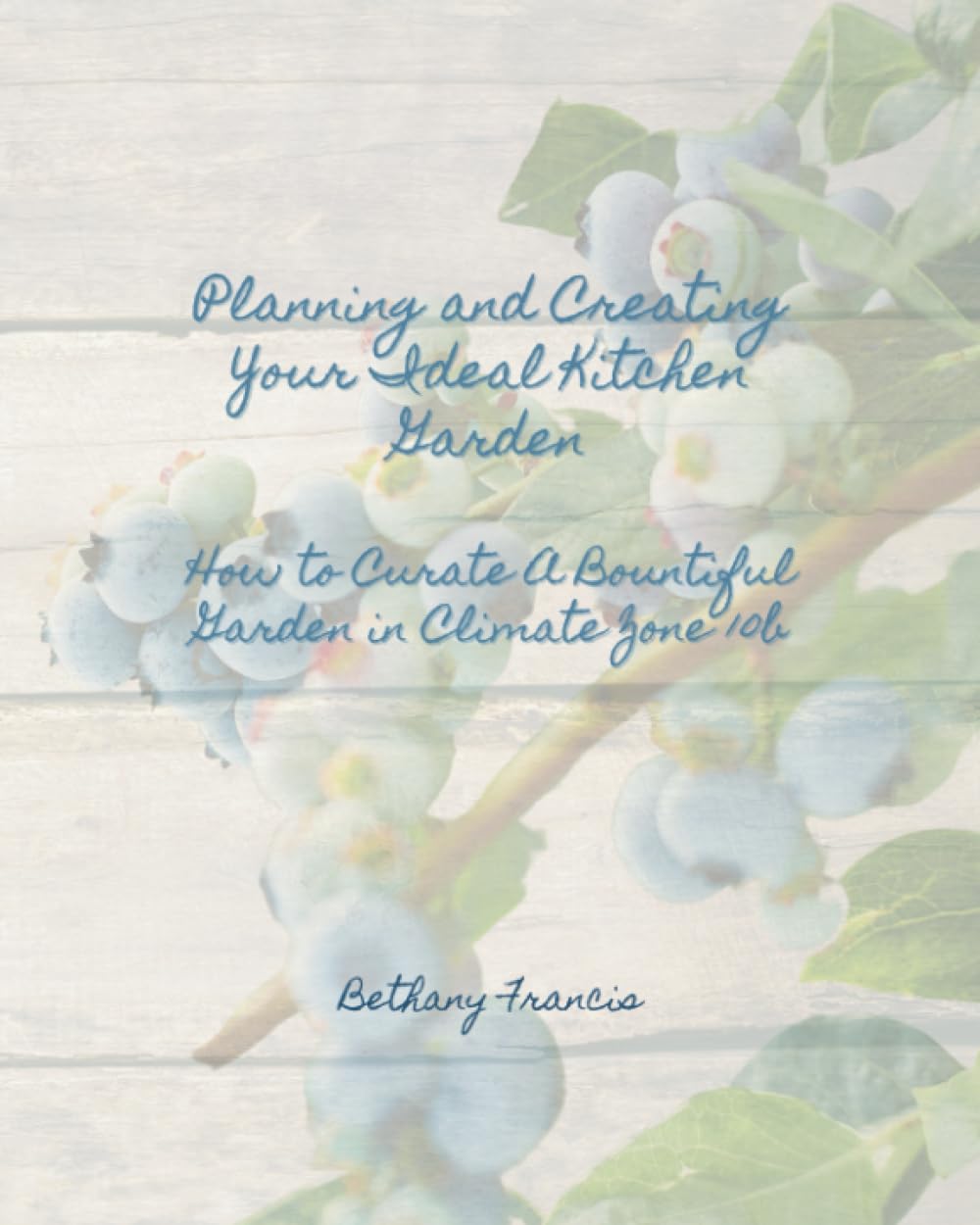 ler totalmente Planning and Creating Your Ideal Kitchen Garden: How to Curate A Bountiful Garden in Climate Zone 10b