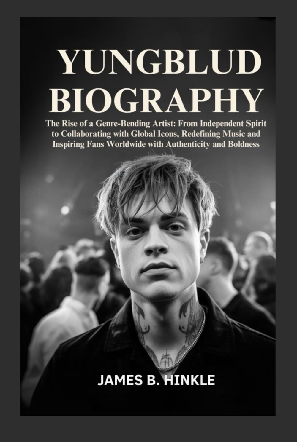 YUNGBLUD BIOGRAPHY: The Rise of a Genre-Bending Artist: From Independent Spirit to Collaborating with Global Icons, Redefining Music and Inspiring Fans Worldwide with Authenticity and Boldness baixar o livro de graça