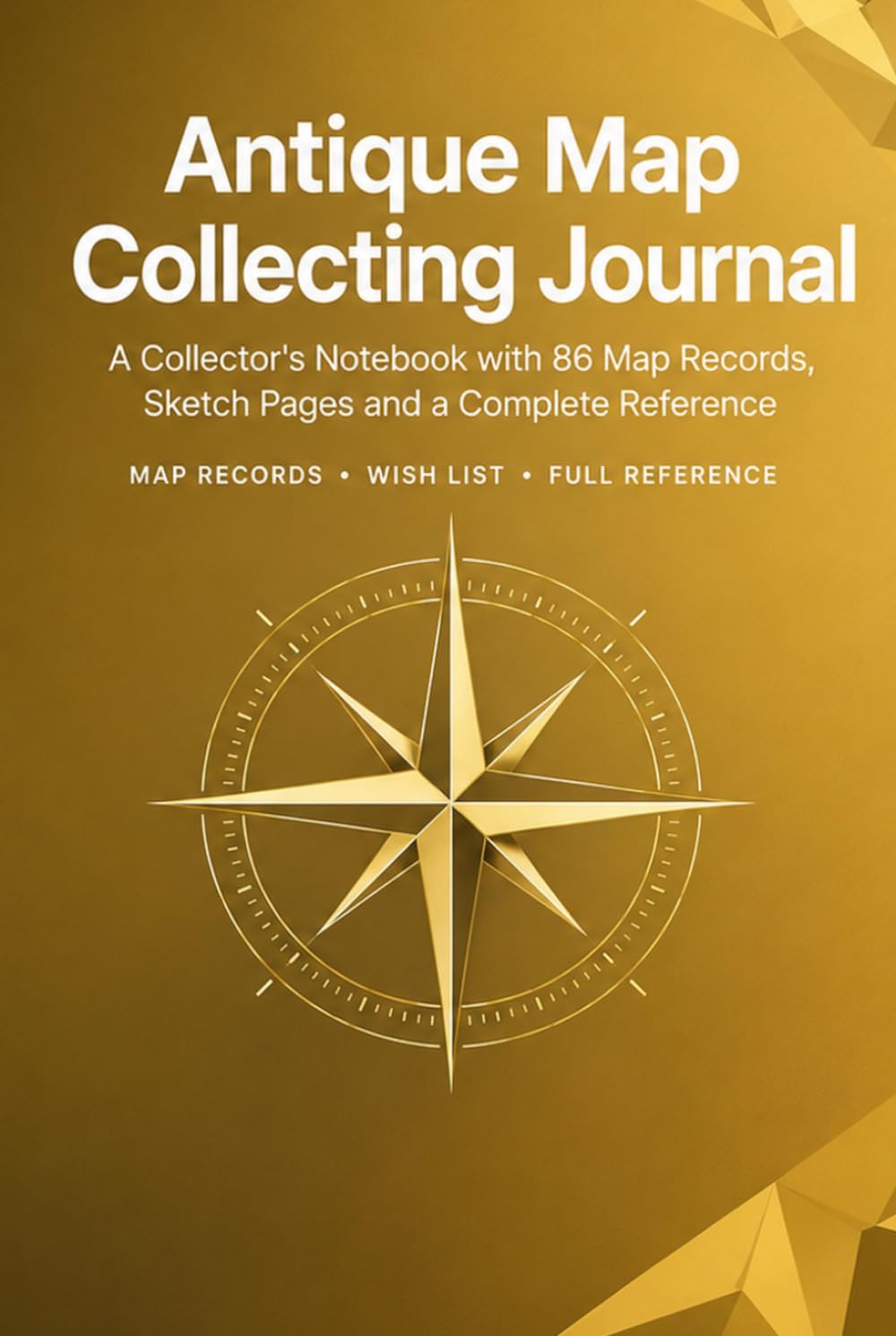 Antique Map Collecting Journal: A Collector's Notebook with 86 Map Records, Sketch Pages, Wish List and Complete Reference | Hardcover baixar o livro de graça