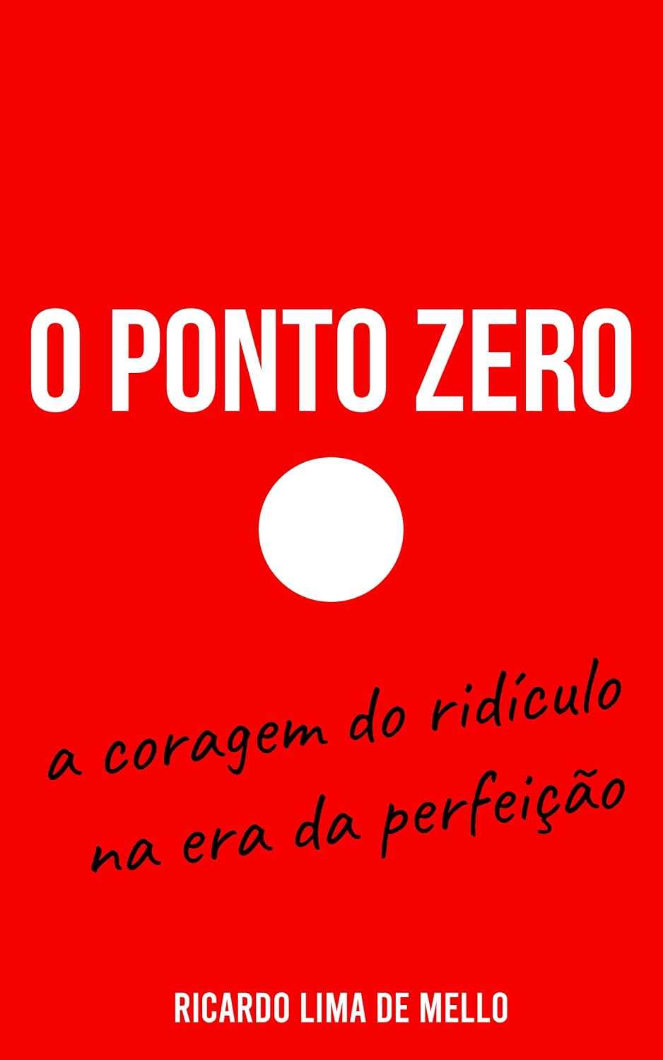 O Ponto Zero: a coragem do ridículo na era da perfeição baixar o livro de graça