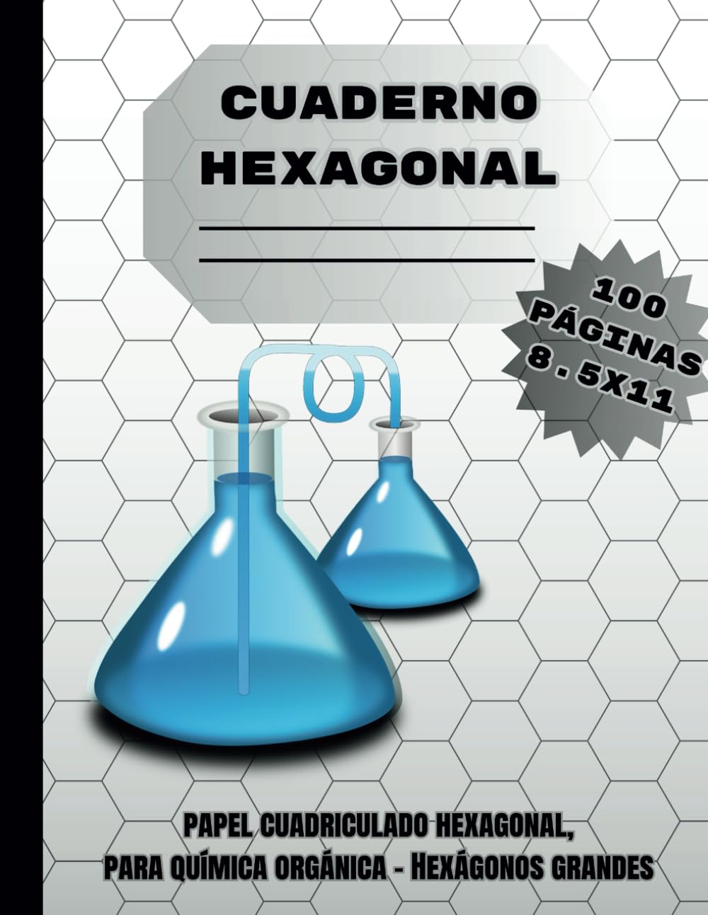 Cuaderno Hexagonal: Papel Cuadriculado para Química Orgánica - Hexágonos Grandes (Spanish Edition)