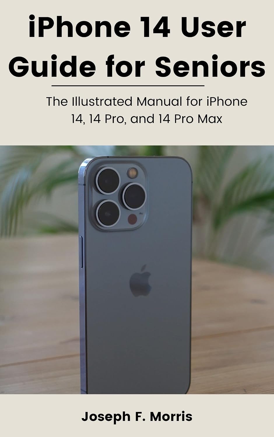 iPhone 14 User Guide for Seniors: The Illustrated Manual for iPhone 14, 14 Pro, and 14 Pro Max (English Edition) baixar livro de graça