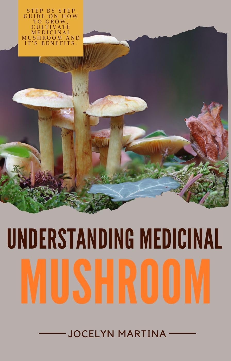 ler totalmente Understanding Medicinal Mushroom: Step By Step Guide On How To Grow, Cultivate Medicinal Mushroom And It’s Benefits. (English Edition)