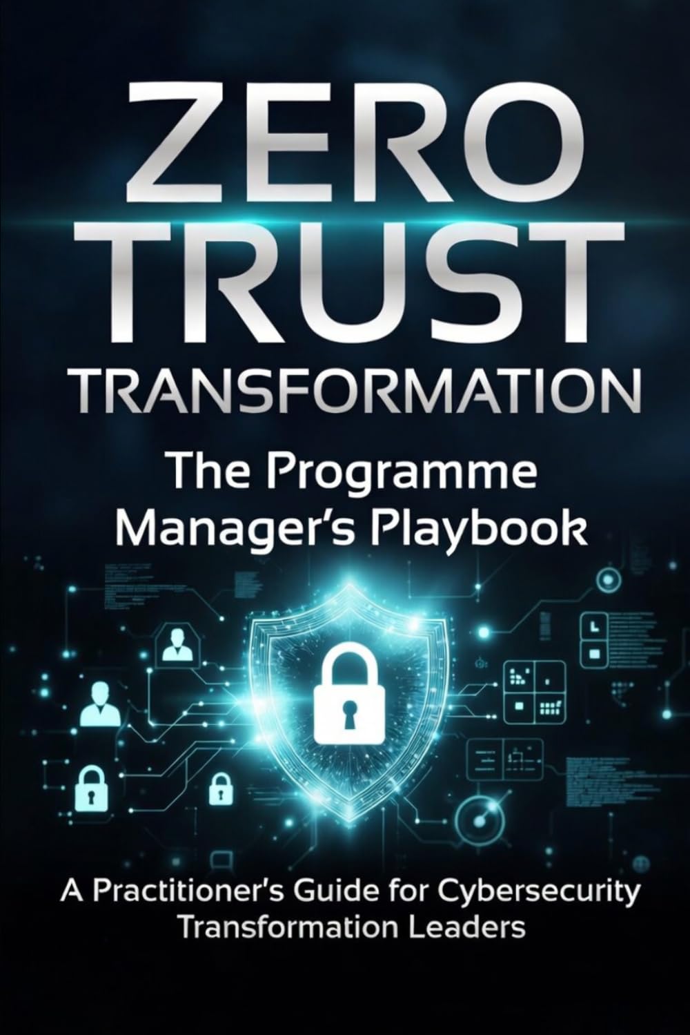 Zero Trust Transformation: The Programme Manager's Playbook baixar o livro de graça