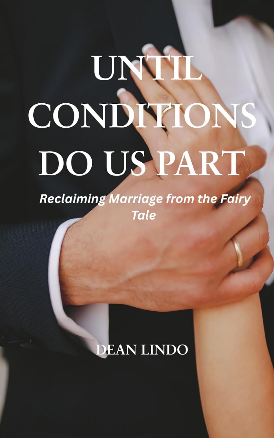 ler totalmente UNTIL CONDITIONS DO US PART: Reclaiming Marriage from the Fairy Tale