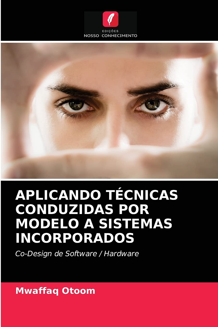 APLICANDO TÉCNICAS CONDUZIDAS POR MODELO A SISTEMAS INCORPORADOS: Co-Design de Software / Hardware baixar livro de graça