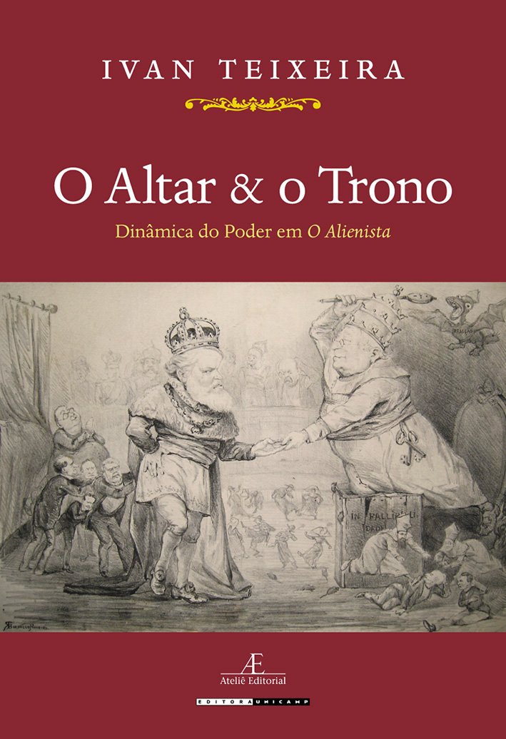 ler totalmente O Altar & o Trono: Dinâmica do Poder em O Alienista