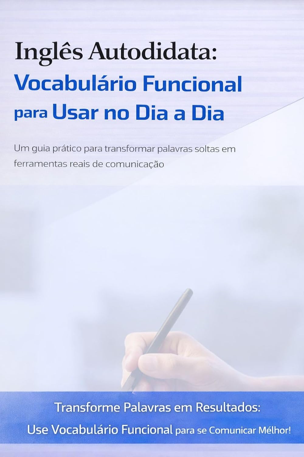 Inglês Autodidata: Vocabulário Funcional para Usar no Dia a Dia (Inglês do Zero – Série Autodidata para Iniciantes) baixar o livro de graça