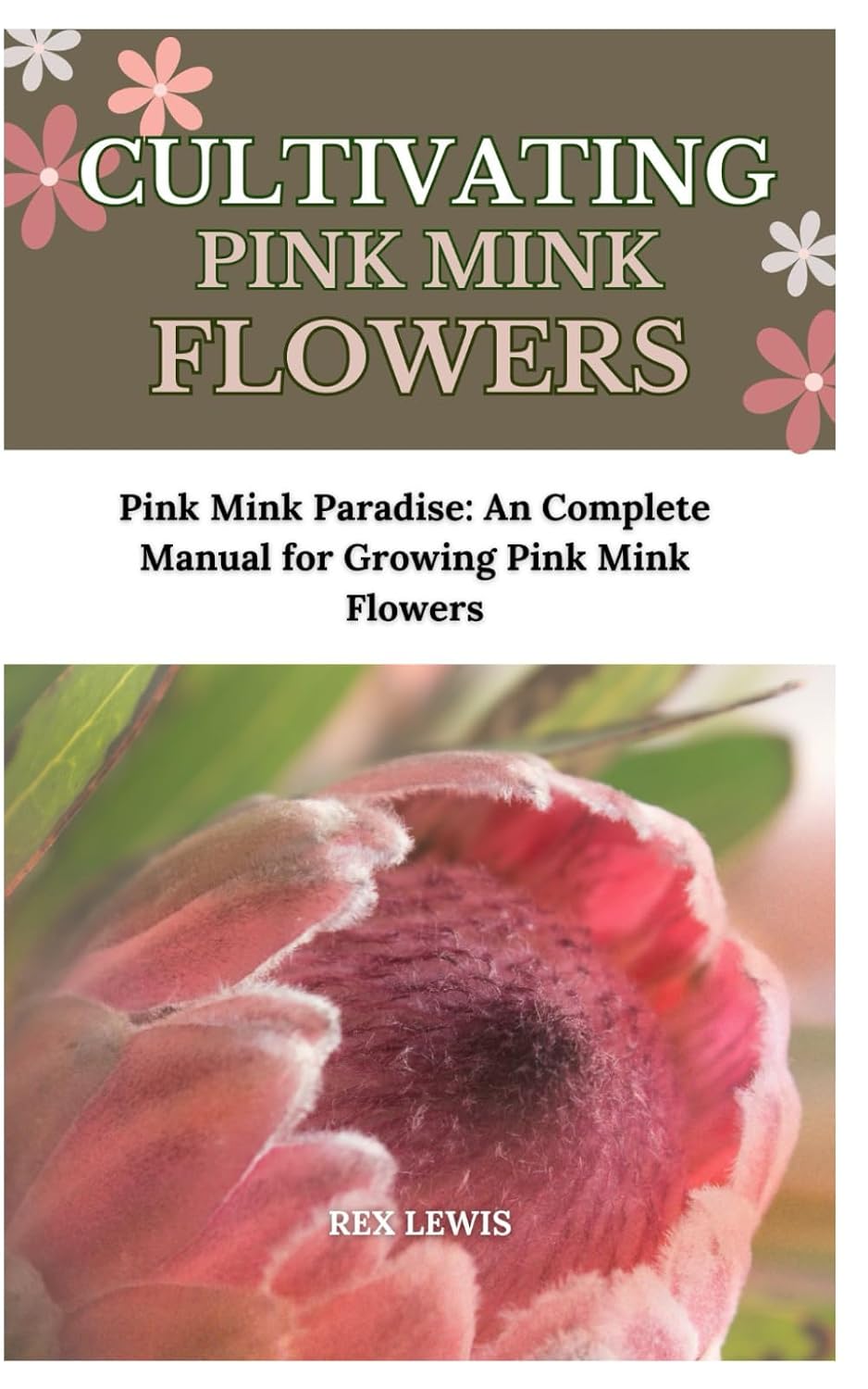 Cultivating Pink Mink Flowers: Pink Mink Paradise: An Complete Manual for Growing Pink Mink Flowers baixar livro de graça