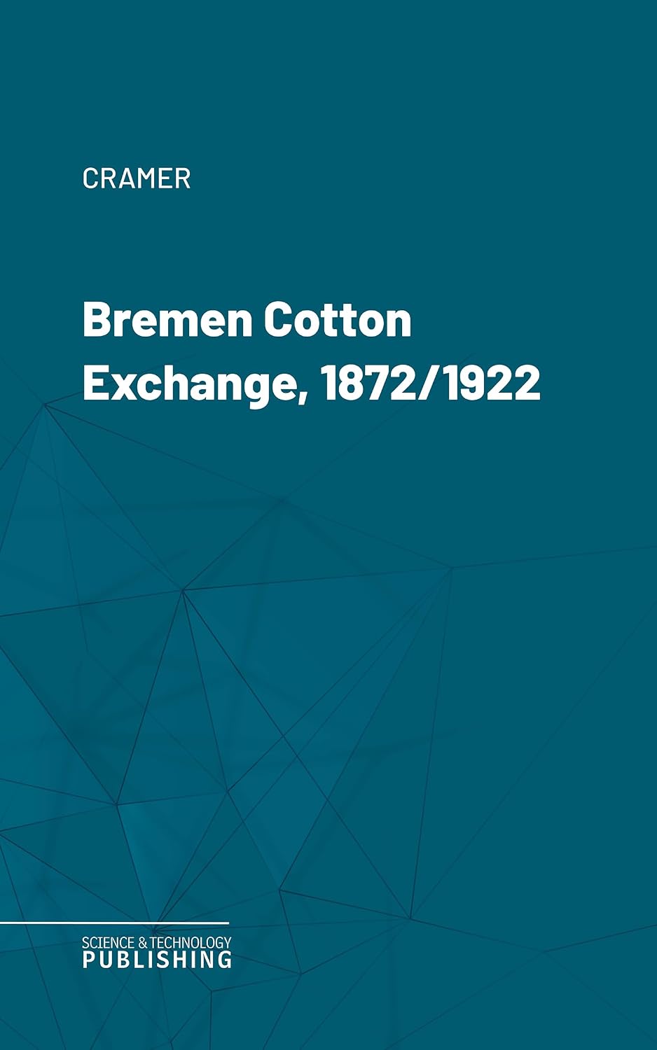 Bremen Cotton Exchange, 1872/1922 (English Edition)