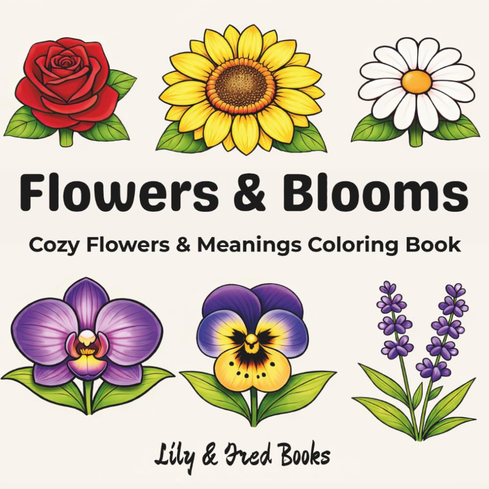 Flowers & Blooms: Cozy Flowers & Meanings Coloring Book (Lily & Fred Colors) baixar livro de graça