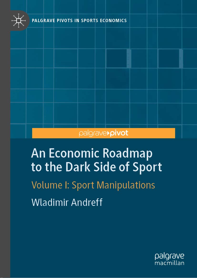 An Economic Roadmap to the Dark Side of Sport: Volume I: Sport Manipulations (Palgrave Pivots in Sports Economics Book 1) (English Edition) baixar livro de graça