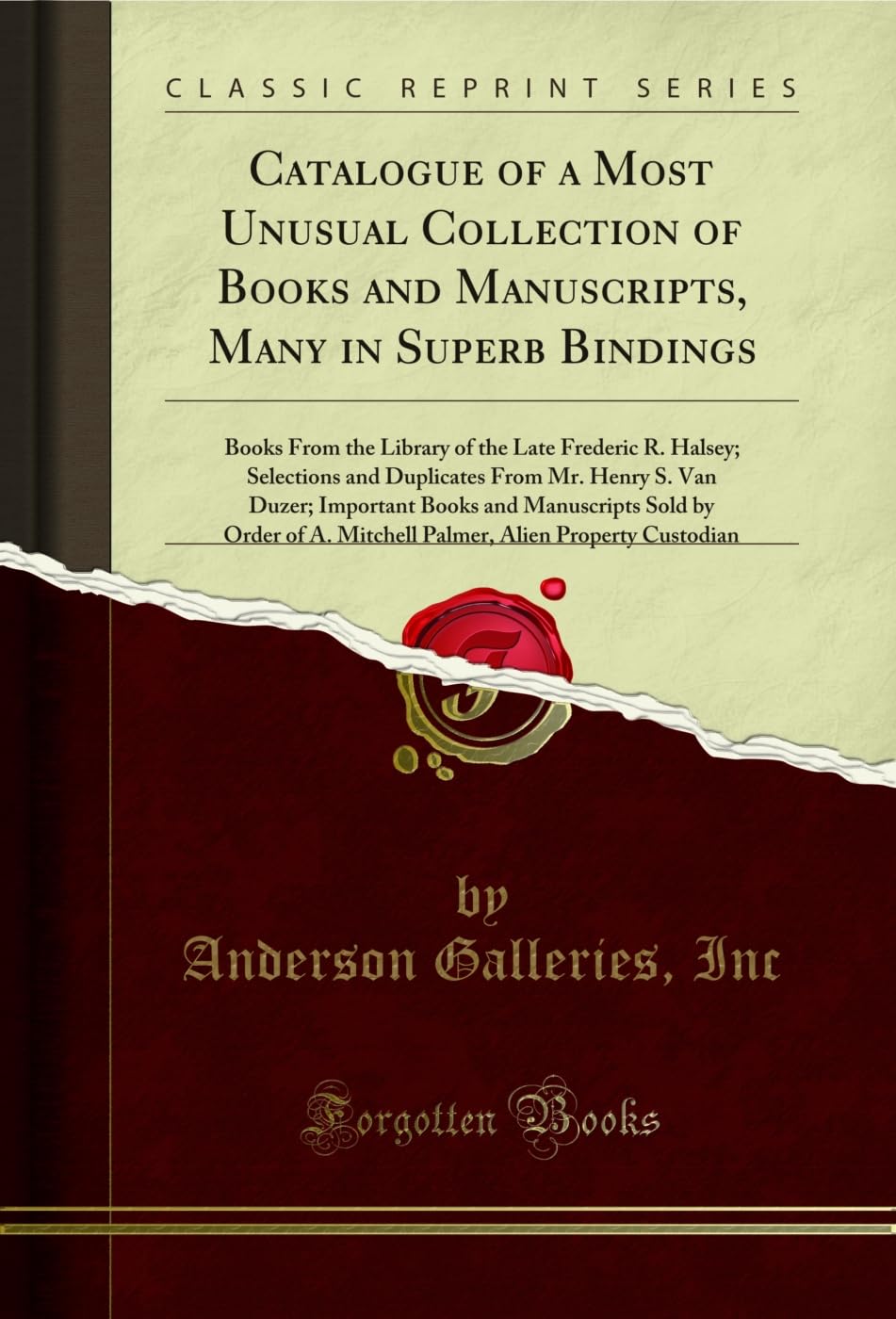 ler totalmente Catalogue of a Most Unusual Collection of Books and Manuscripts, Many in Superb Bindings: Books From the Library of the Late Frederic R. Halsey; Selections... Alien Property Custodian (English Edition)