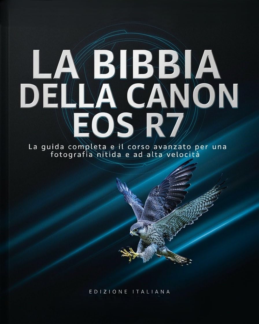 LA BIBBIA DELLA CANON EOS R7: La guida completa e il corso avanzato per una fotografia nitida e ad alta velocità (Italian Edition) baixar o livro de graça