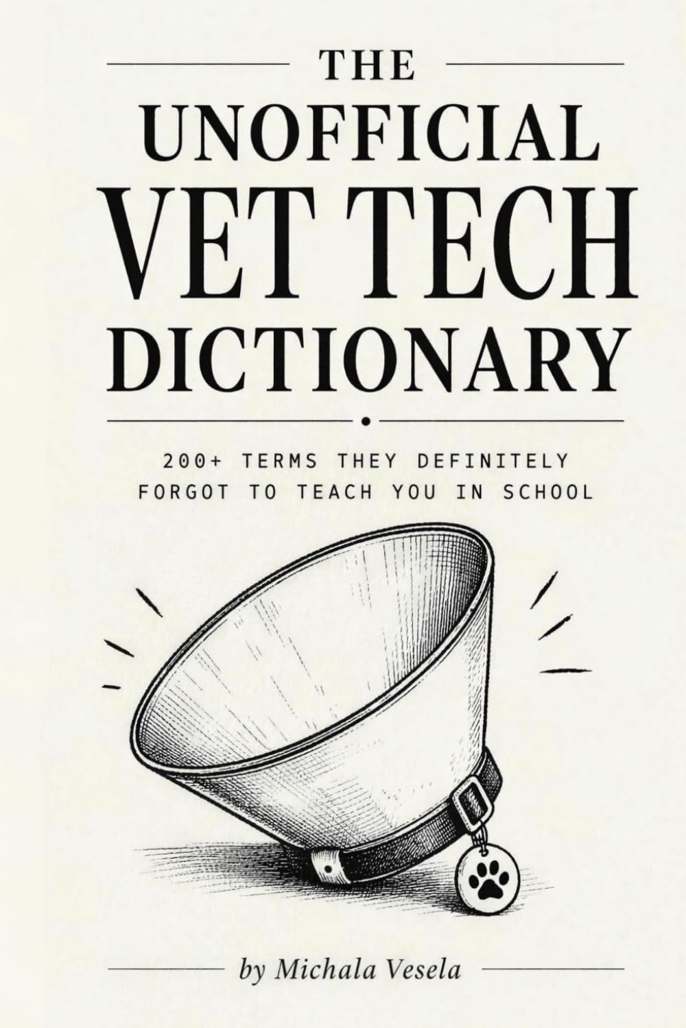 THE UNOFFICIAL VET TECH DICTIONARY: 200+ Terms They Definitely Forgot to Teach You in School baixar o livro de graça