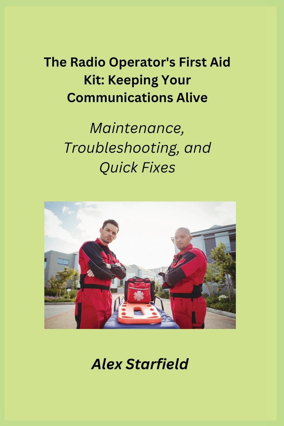 The Radio Operator's First Aid Kit: Maintenance, Troubleshooting, and Quick Fixes baixar livro de graça