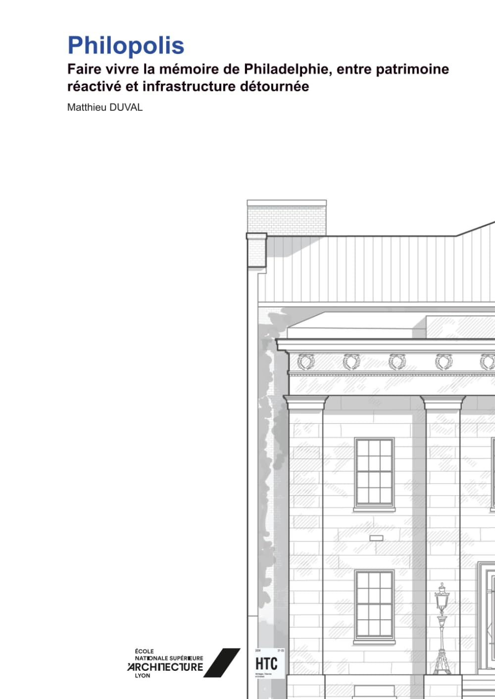 ler totalmente Philopolis: Faire vivre la mémoire de Philadelphie, entre patrimoine réactivé et infrastructure détournée (French Edition)