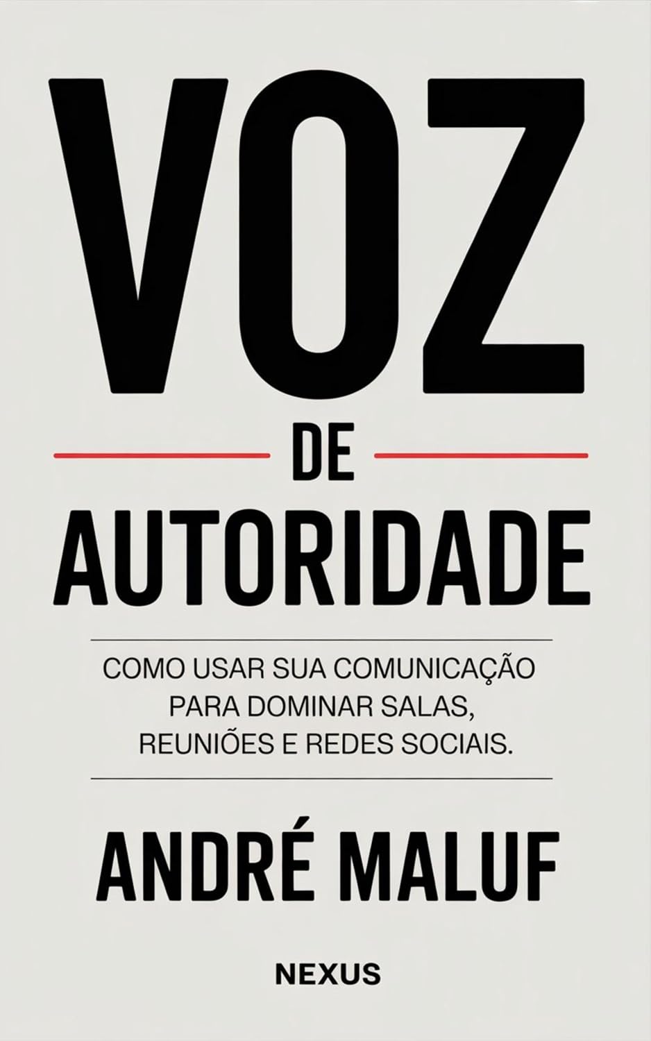 Voz de Autoridade: Como usar sua comunicação para dominar salas, reuniões e redes sociais (Faça sua Comunicação Enriquecer você) baixar livro de graça