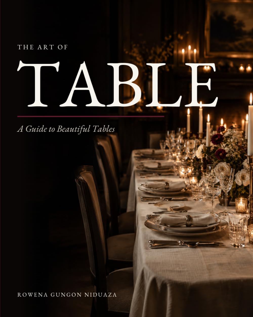 The Art of The Table: A Guide to Beautiful Tables