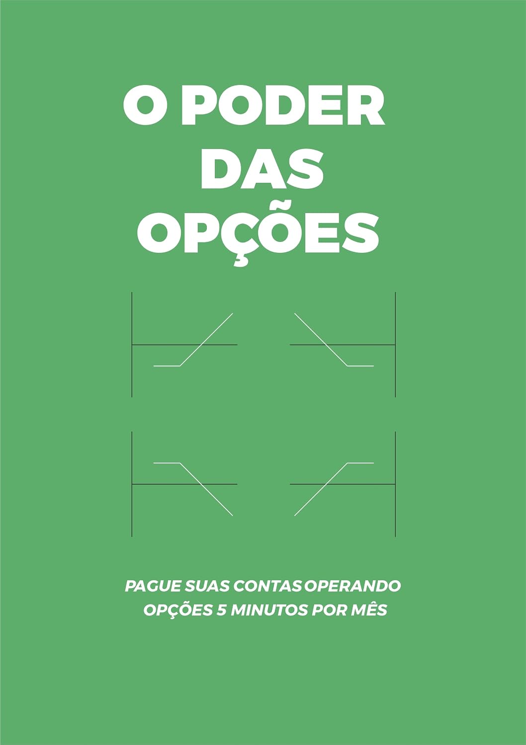 capítulo por capítulo baixar O Poder das Opções: Pague suas contas operando opções 5 minutos por mês