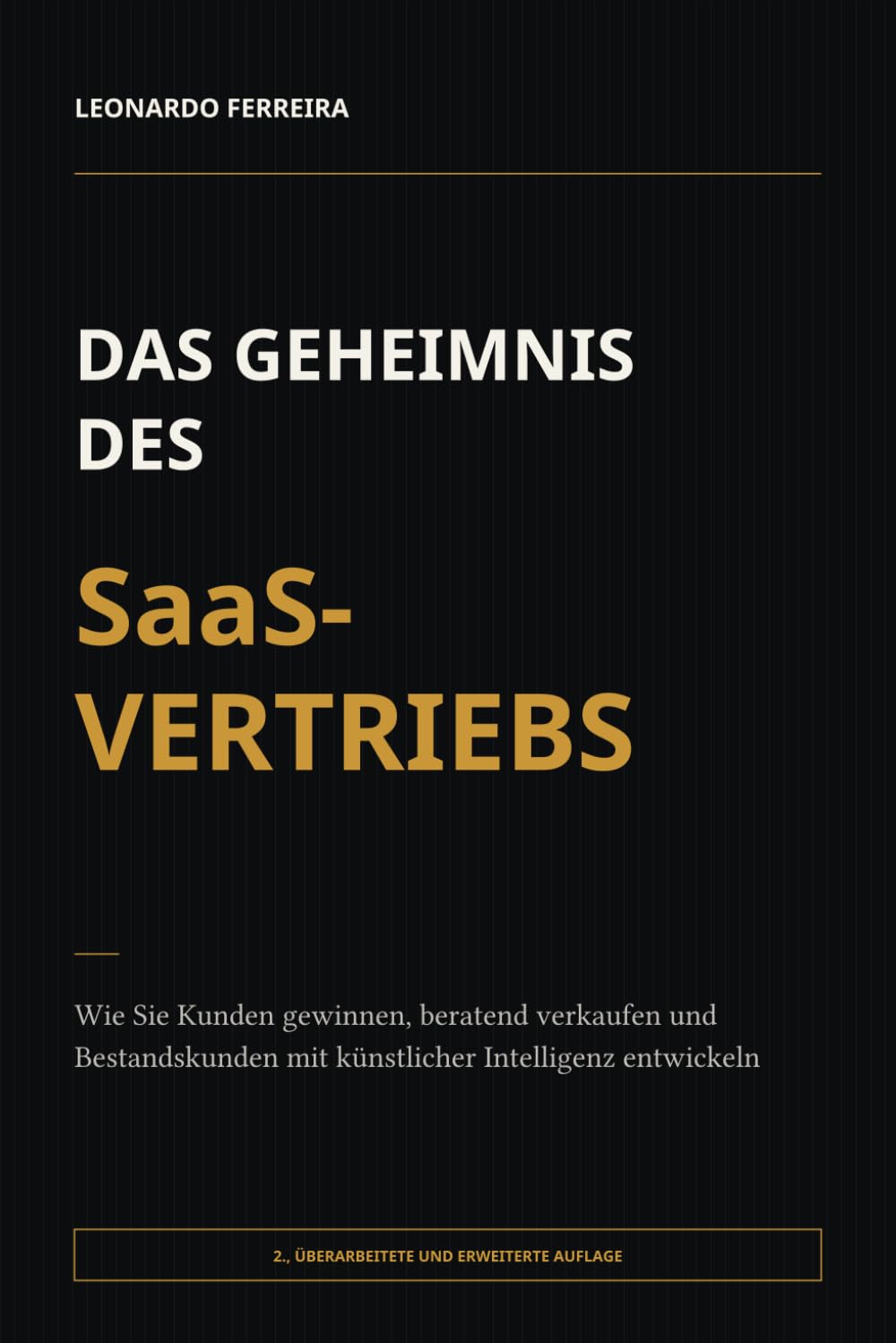 Das Geheimnis des SaaS-Vertriebs: Wie Sie Kunden gewinnen, beratend verkaufen und Bestandskunden mit künstlicher Intelligenz entwickeln (German Edition) baixar livro de graça