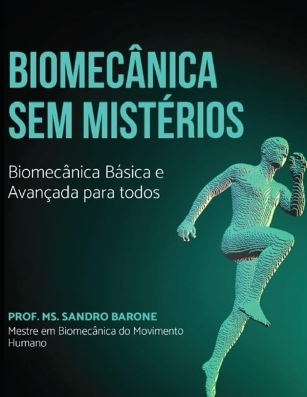 Biomecânica sem Mistérios: Biomecânica básica e avançada para todos (Portuguese Edition) baixar livro de graça