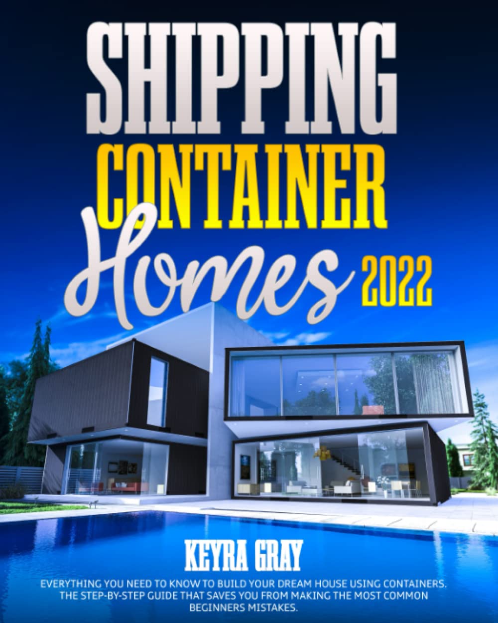 Shipping Container Homes: Everything You Need To Know To Build Your Dream House Using Containers. The Step-By-Step Guide That Saves You From Making The Most Common Beginners Mistakes. baixar o livro de graça