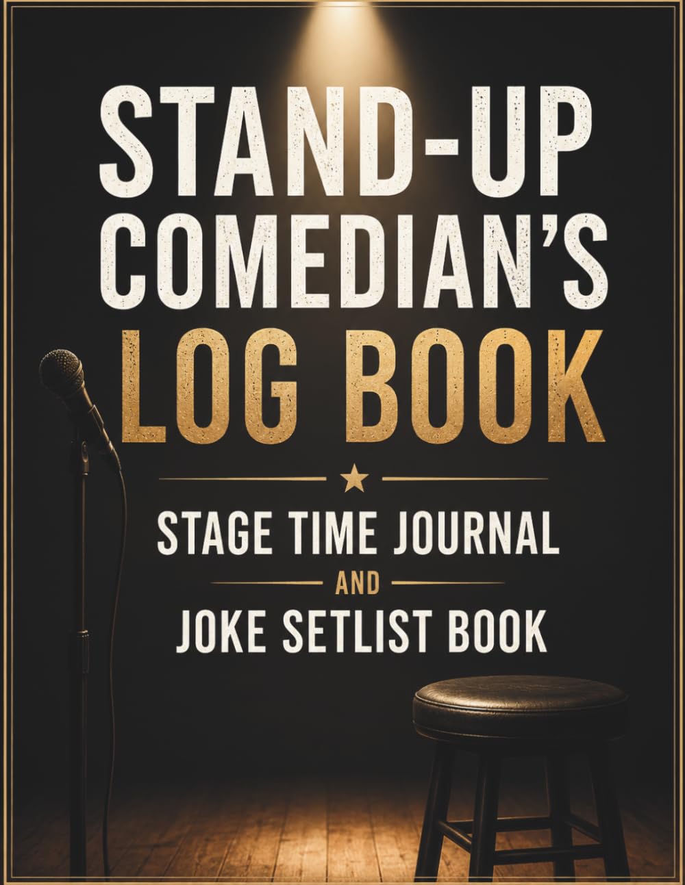 ler totalmente Stand-Up Comedian's Log Book: Stage Time Journal and Joke Setlist Book: Complete Tracker for Comedy Writers, Improv Performers, and Stand-Up Artists