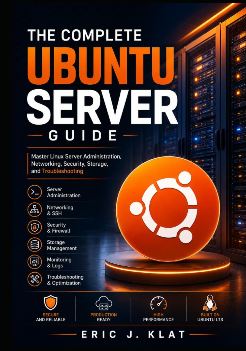 The Complete Ubuntu Server Guide: Master Linux Server Administration, Networking, Security, Storage, and Troubleshooting (The Ubuntu Server Administration Series) baixar livro de graça