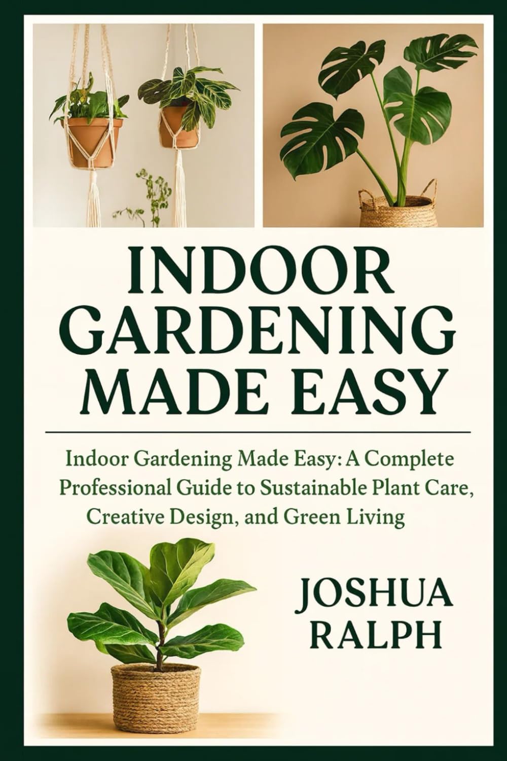 ler totalmente INDOOR GARDENING MADE EASY: Indoor Gardening Made Easy: A Complete Professional Guide to Sustainable Plant Care, Creative Design, and Green Living