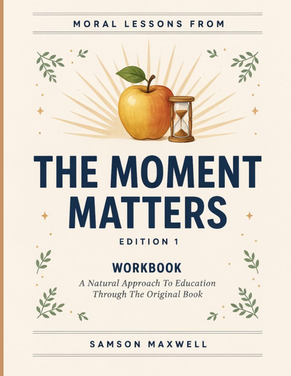 capítulo por capítulo baixar Moral Lessons From The Moments Matters Edition 1: A Natural Approach To Education Through The Original Book