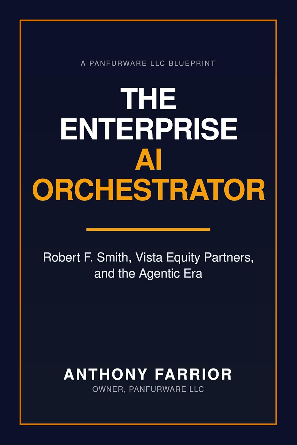 The Enterprise AI Orchestrator: Robert F. Smith, Vista Equity Partners, and the Agentic Era (English Edition) baixar livro de graça
