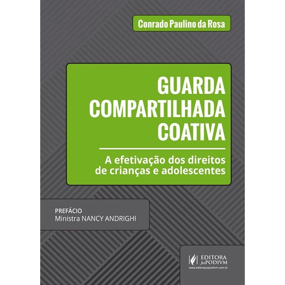 Guarda Compartilhada Coativa. Efetivação dos Direitos de Crianças e Adolescentes