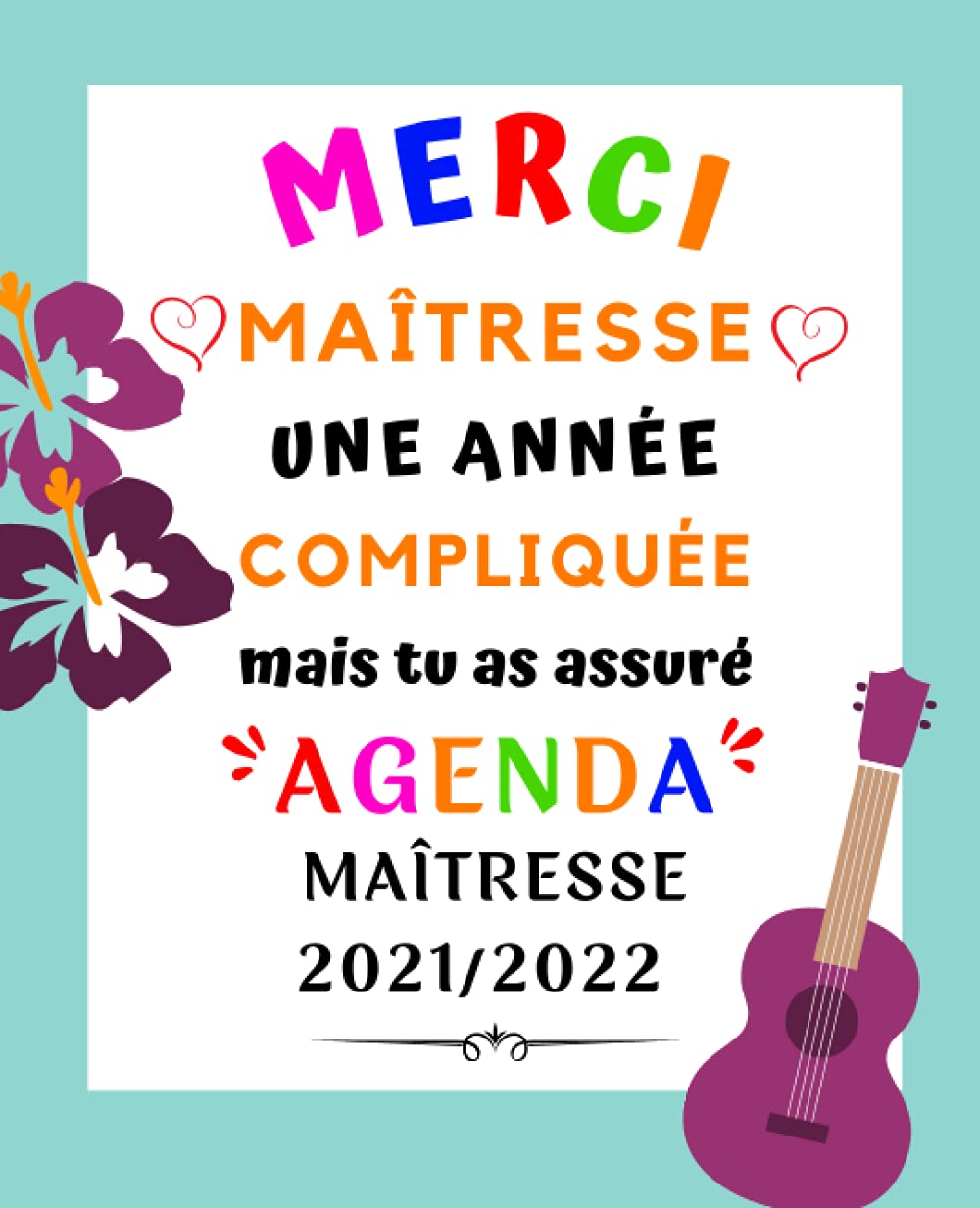 ler totalmente Agenda maitresse 2021 / 2022: Cadeau maitresse d'école, Tout pour Planifier et Organiser Son Année Scolaire avec Notre Agenda