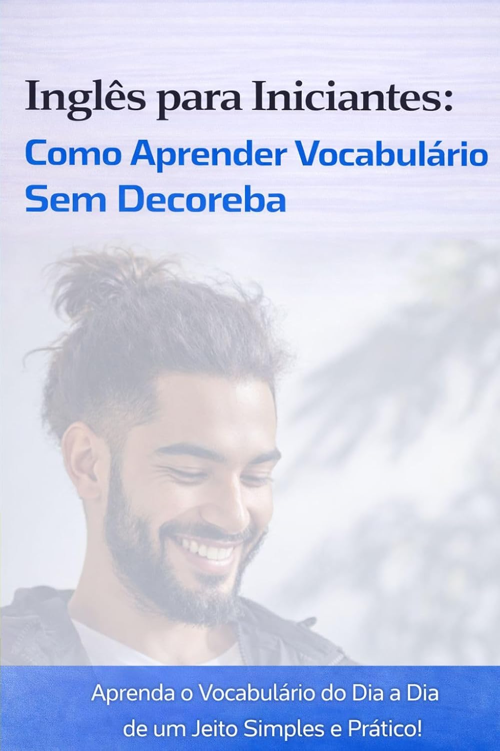 Inglês para Iniciantes: Como Aprender Vocabulário Sem Decoreba (Inglês do Zero – Série Autodidata para Iniciantes) baixar livro de graça