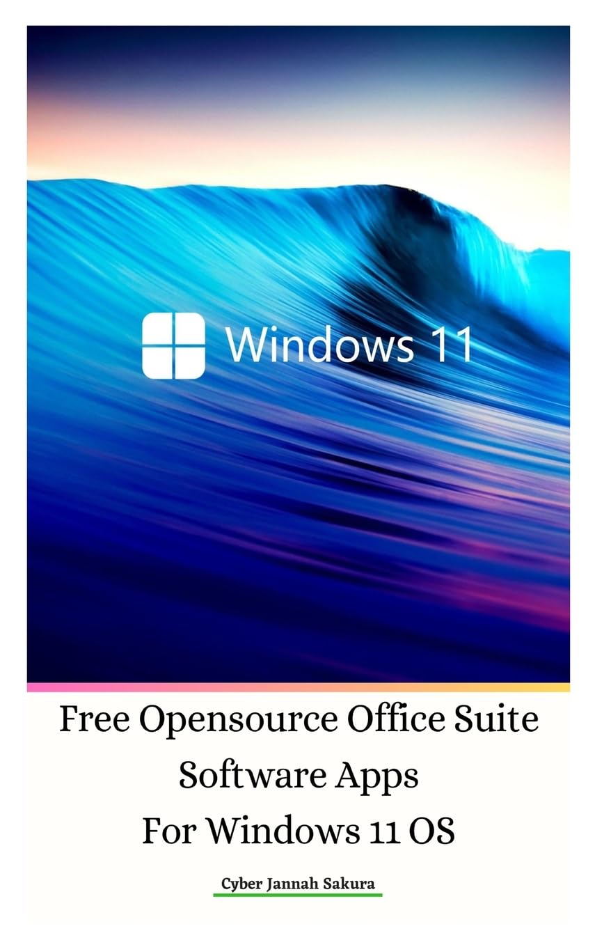 Free Opensource Office Suite Software Apps For Windows 11 OS Hardcover Ver baixar o livro de graça