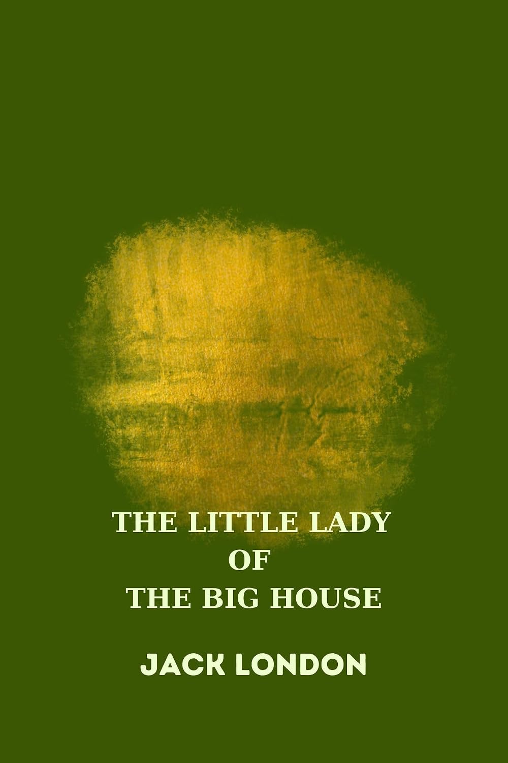 The Little Lady of the Big House by jack london (English Edition)