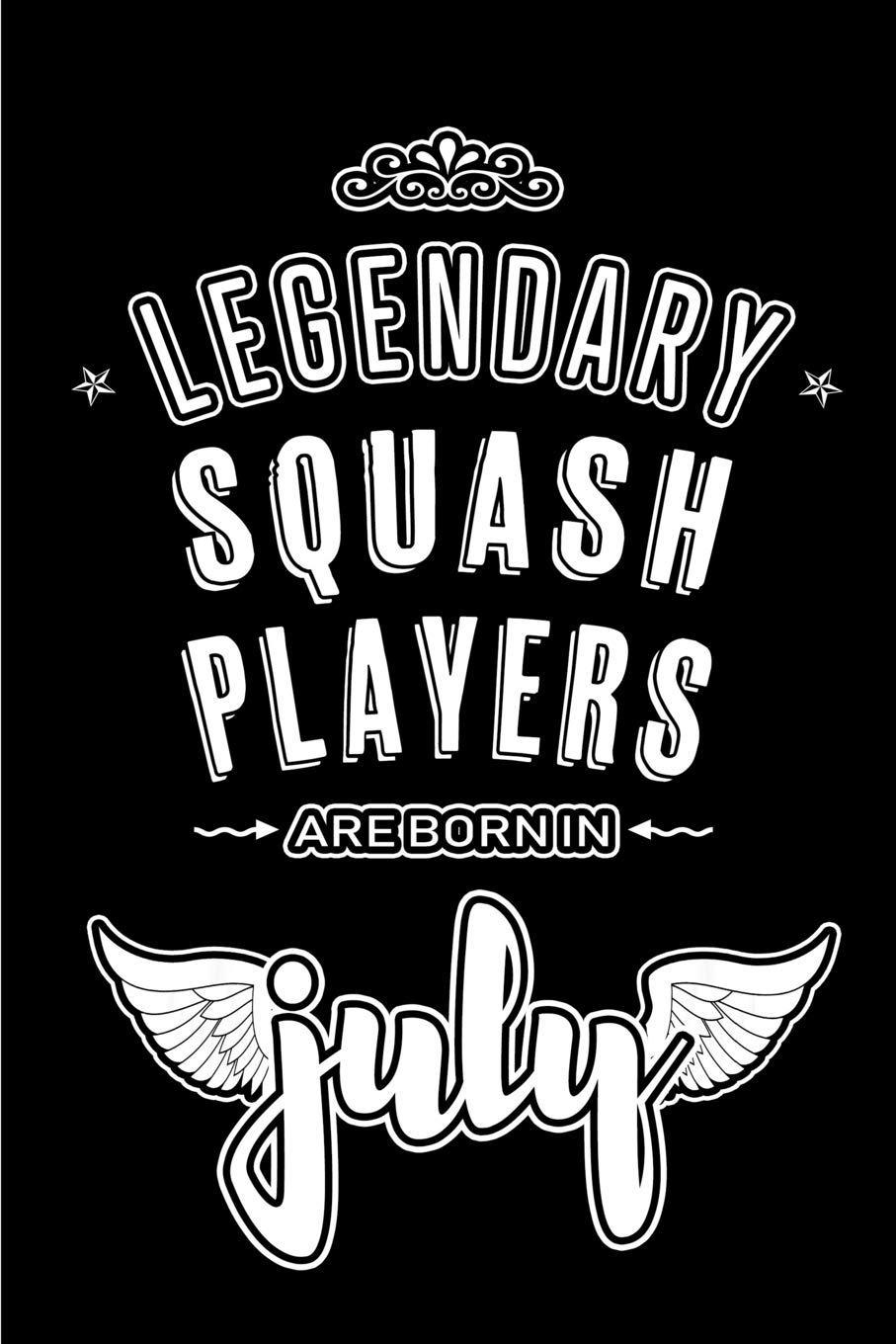 capítulo por capítulo baixar Legendary Squash Players are born in July: Blank Lined Squash Player Journal Notebooks Diary as Appreciation, Birthday, Welcome, Farewell, Thank You,... gifts. ( Alternative to Birthday card )