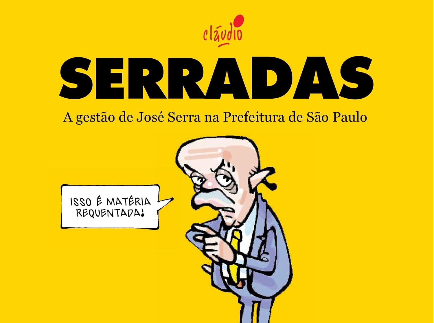 Serradas: A gestão de José Serra na Prefeitura de São Paulo (Coleção Humor Paulistano Livro 5) baixar o livro de graça