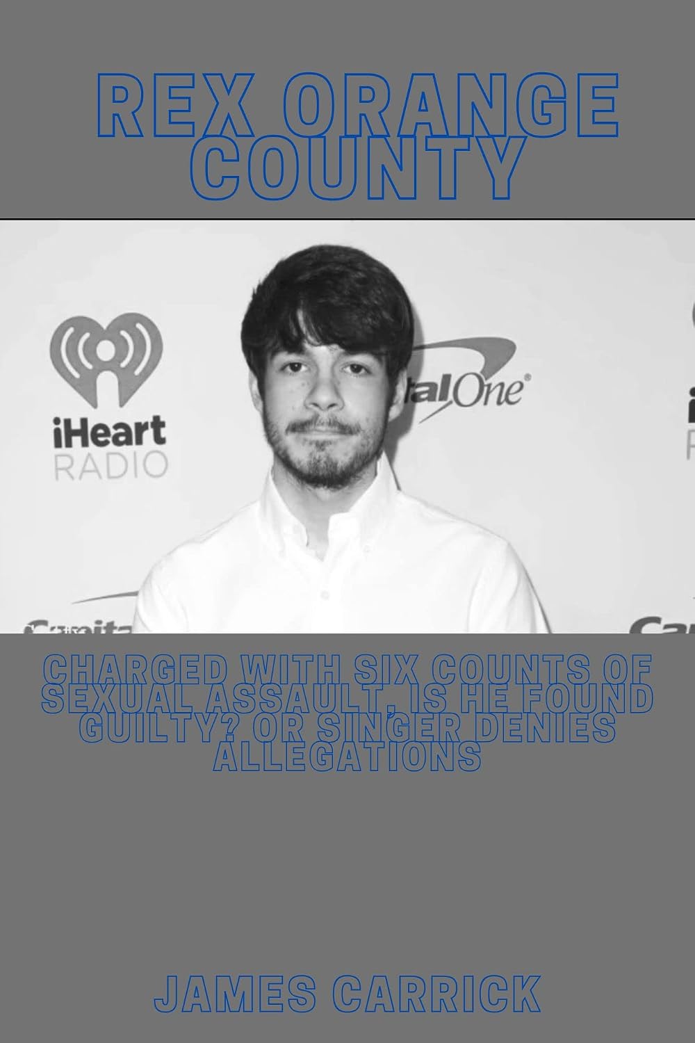 Rex Orange County: Charged With Six Counts of Sexual Assault, is he found guilty? Or Singer Denies Allegations (English Edition) baixar livro de graça